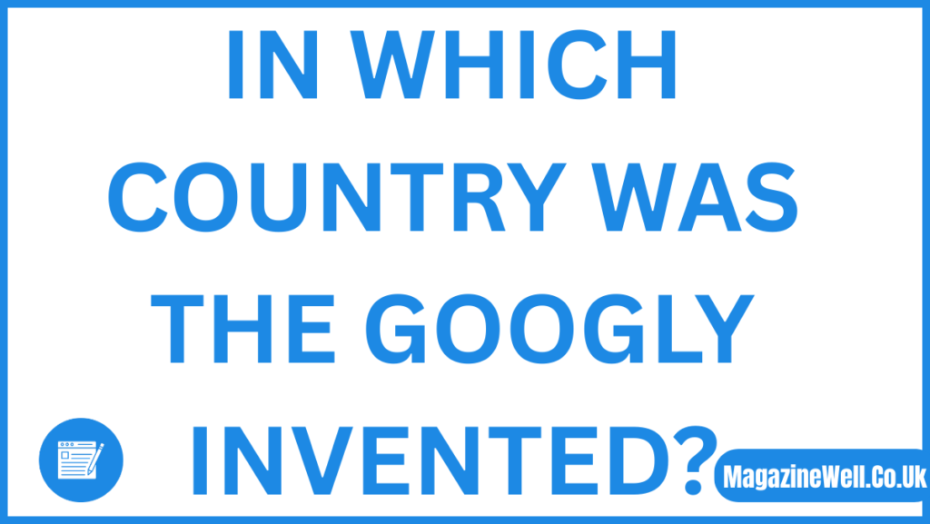 in which country was the googly invented?